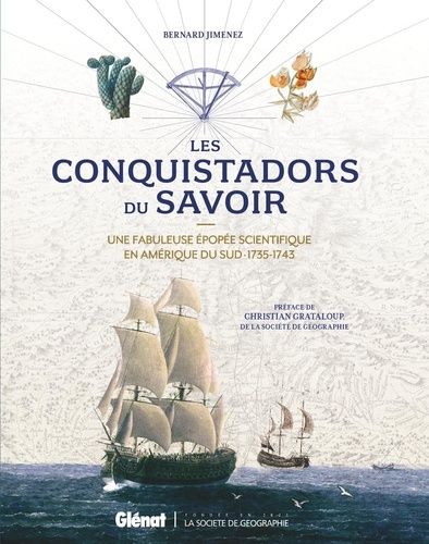 Emprunter Les conquistadors du savoir. Une fabuleuse épopée scientifique en Amérique du Sud, 1735-1743 livre