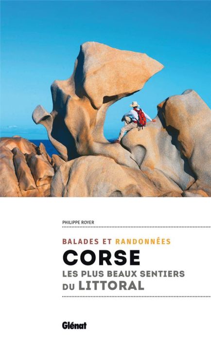 Emprunter Corse, les plus beaux sentiers du littoral. Balades et randonnées livre