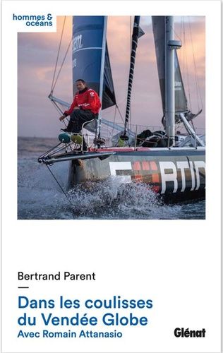 Emprunter Dans les coulisses du Vendée Globe. Avec Romain Attanasio livre