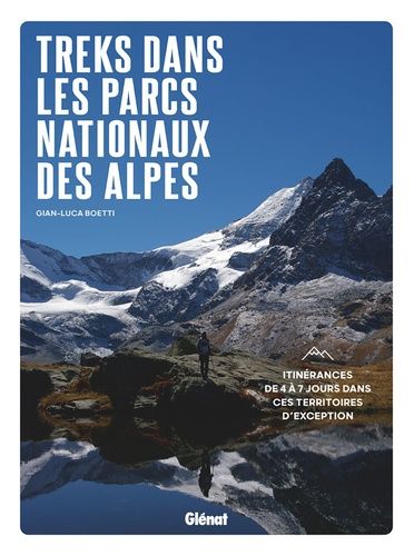 Emprunter Treks dans les Parcs nationaux des Alpes. Itinérances de 3 à 8 jours dans ces territoires d'exceptio livre