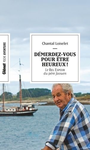 Emprunter Démerdez-vous pour être heureux ! Le Bel Espoir du père Jaouen livre