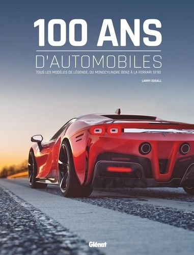 Emprunter 100 ans d'automobiles. Tous les modèles de légende, du monocylindre Benz à la Ferrari SF90, 2e éditi livre