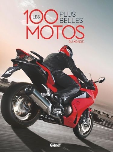 Emprunter Les 100 plus belles motos du monde livre