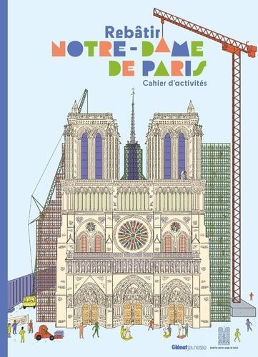 Emprunter Rebâtir Notre-Dame de Paris. Cahier d'activités livre