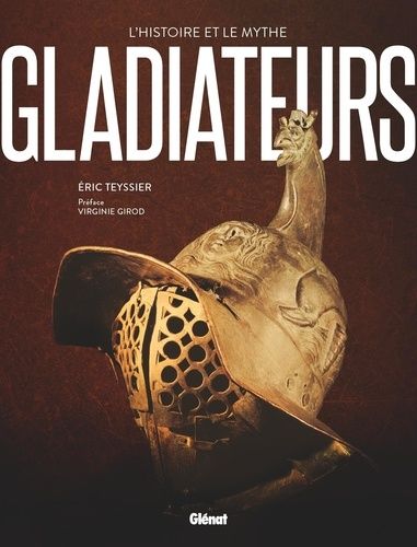 Emprunter Gladiateurs. L'histoire et le mythe livre