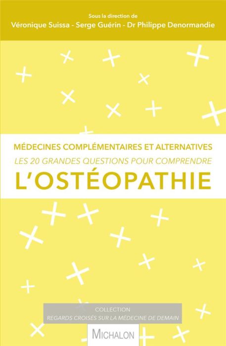 Emprunter Les 20 grandes questions pour comprendre l'ostéopathie. Médecines complémentaires et alternatives livre