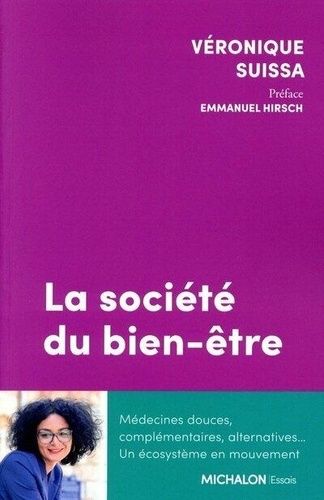 Emprunter La société du bien-être. Médecines douces, complémentaires, alternatives... Un écosystème en mouveme livre