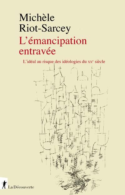 Emprunter L'émancipation entravée. L'idéal au risque des idéologies du XXe siècle livre