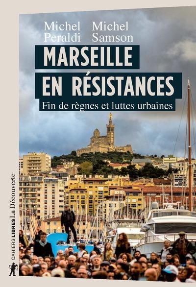 Emprunter Marseille en résistances. Fin de règnes et luttes urbaines livre