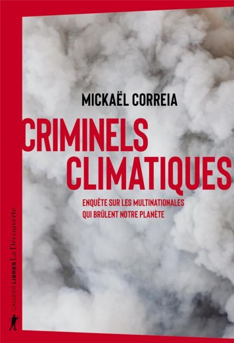 Emprunter Criminels climatiques. Enquête sur les multinationales qui brûlent notre planète livre