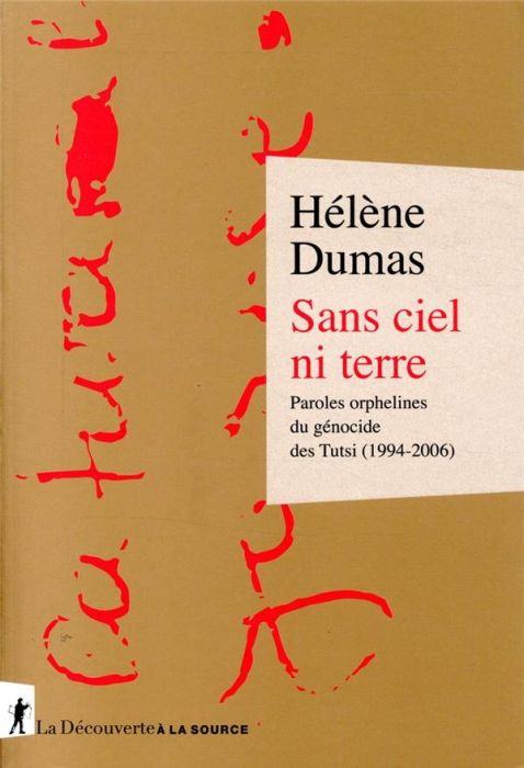 Emprunter Sans ciel ni terre. Paroles orphelines du génocide des Tutsi (1994-2006) livre