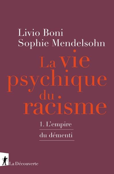 Emprunter Le vie psychique du racisme. Tome 1, L'Empire du démenti livre