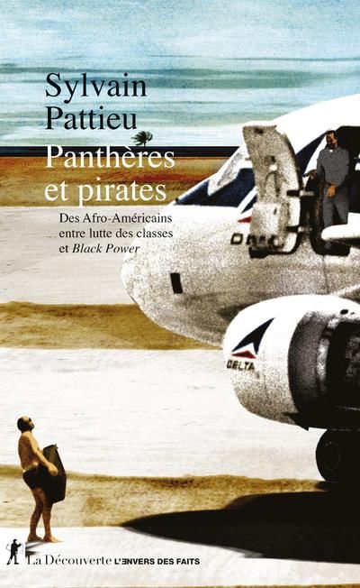 Emprunter Panthères et pirates. Des Afro-Américains entre lutte des classes et Black Power livre