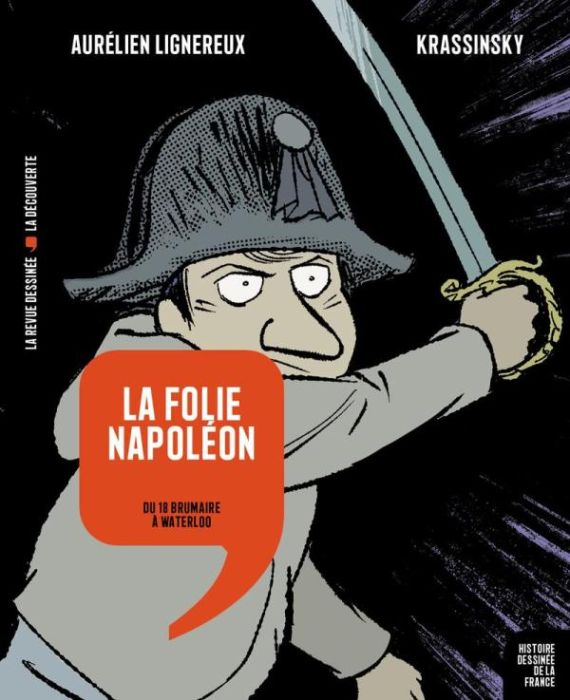 Emprunter Histoire dessinée de la France Tome 13 : La folie Napoléon. Du 18 Brumaire à Waterloo livre