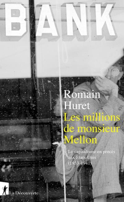 Emprunter Les millions de monsieur Mellon. Le capitalisme en procès aux Etats-Unis (1933-1941) livre