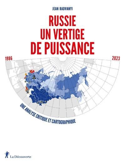 Emprunter Russie, un vertige de puissance. Une analyse critique et cartographique 1986-2023 livre