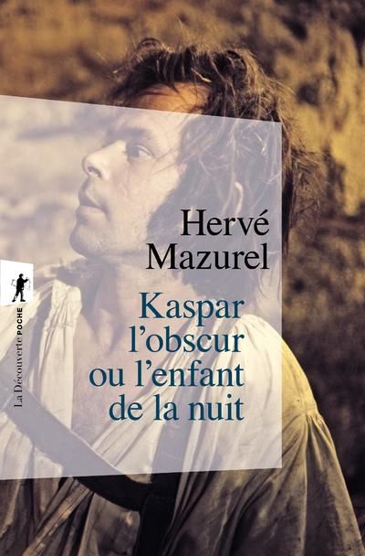 Emprunter Kaspar l'obscur ou L'enfant de la nuit. Essai d'histoire abyssale et d'anthropologie sensible livre