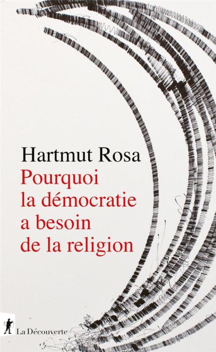 Emprunter Pourquoi la démocratie a besoin de la religion. A propos d'une relation de résonance singulière livre