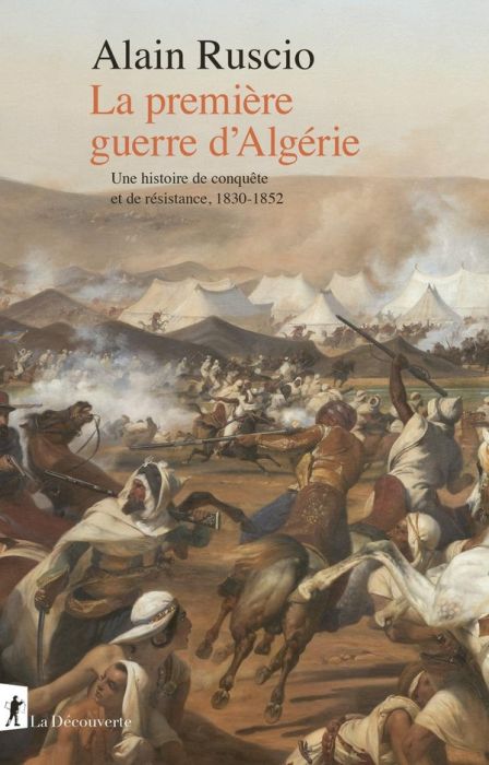 Emprunter La première guerre d'Algérie. Une histoire de conquête et de résistance, 1830-1852 livre