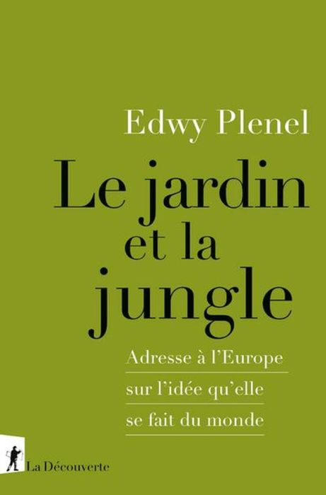 Emprunter Le Jardin et la Jungle. Adresse à l'Europe sur l'idée qu'elle se fait du monde livre