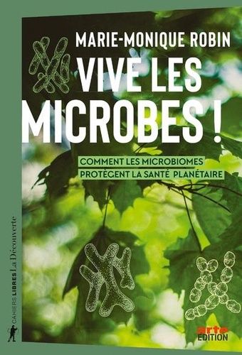 Emprunter Vive les microbes ! Comment les microbiomes protègent la santé planétaire livre