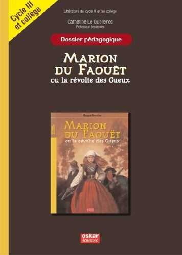 Emprunter Marion du Faouët ou la révolte des Gueux, Margot Bruyère. Dossier pédagogique Cycle 3 livre