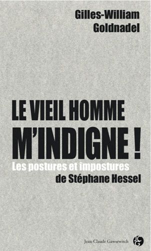 Emprunter Le vieil homme m'indigne ! / Les postures et impostures de Stéphane Hessel livre