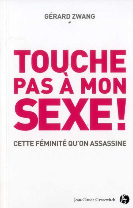 Emprunter Touche pas à mon sexe ! / Cette féminité qu'on assassine livre