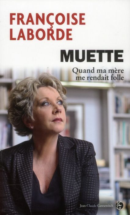 Emprunter Muette / Quand ma mère me rendait folle... livre