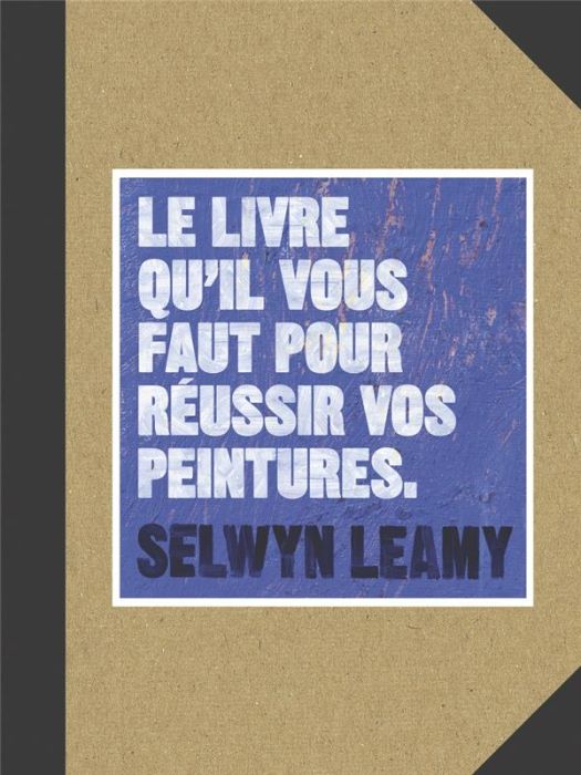 Emprunter Le livre qu'il vous faut pour réussir vos peintures livre