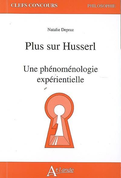 Emprunter Plus sur Husserl. Une phénoménologie expérientielle livre