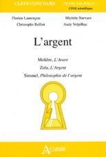 Emprunter L'argent. Molière, L'Avare %3B Zola, L'Argent %3B Simmel, Philosophie de l'argent livre