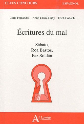 Emprunter Ecritures du mal. Sabato, Roa Bastos, Paz Soldan livre