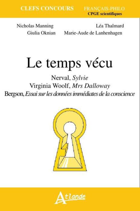 Emprunter Le temps vécu. Nerval, Sylvie %3B Virginia Woolf, Mrs Dalloway %3B Bergson, Essai sur les données immédi livre