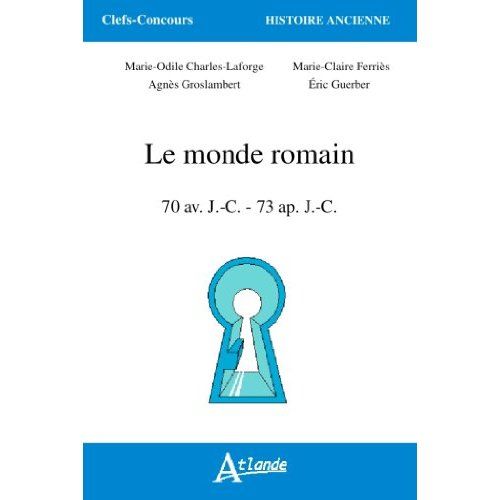 Emprunter Le monde romain. 70 avant JC - 73 après JC livre