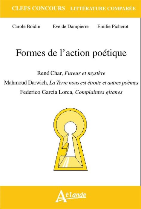 Emprunter Formes de l'action poétique. René Char, Fureur et mystère %3B Mahmoud Darwich, La Terre nous est étroi livre