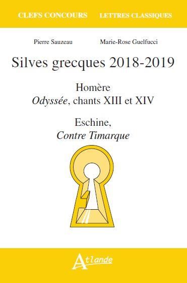 Emprunter Silves grecques. Homère, Odyssée, chants 13 et 14 %3B Eschine, Contre Timarque, Edition 2018-2019 livre