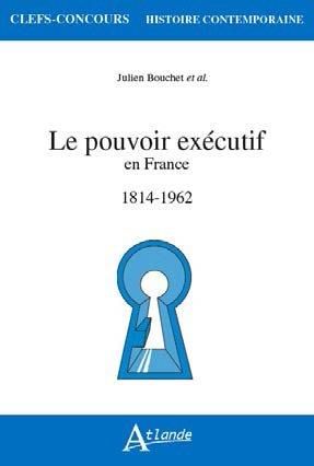 Emprunter Le pouvoir exécutif en France. 1814-1962 livre