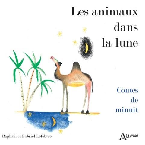 Emprunter Les animaux dans la lune. Contes de minuit livre