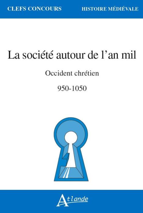 Emprunter La société autour de l'an mil. Occident chrétien 950-1050 livre