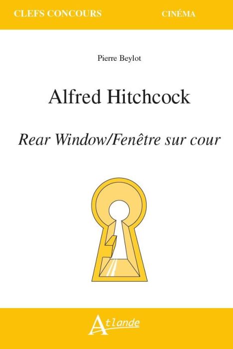 Emprunter Alfred Hitchcock. Fenêtre sur cour livre