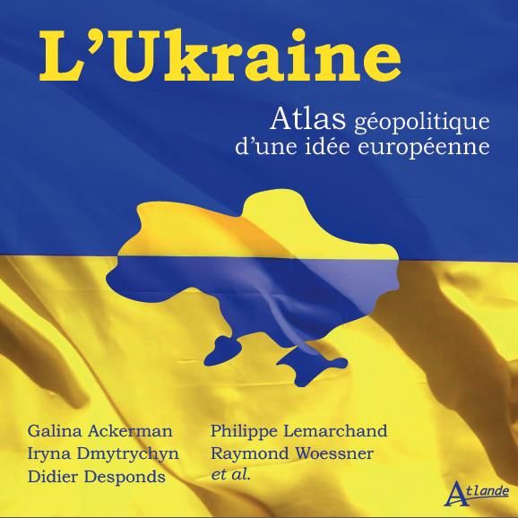 Emprunter L'Ukraine. Atlas géopolitique d'une idée européenne livre