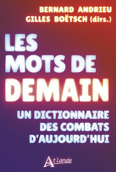 Emprunter Les mots de demain. Un dictionnaire des combats d'aujourd'hui livre