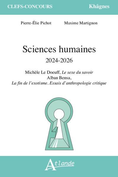 Emprunter Sciences humaines 2024-2026. Michèle Le Doeuff, Le sexe du savoir %3B Alban Bensa, La fin de l'exotism livre