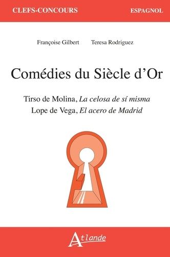 Emprunter Comédies du siècle d'or. Lope de Vega, El acero de Madrid %3B Tirso de Molina, La celosa de sí misma livre