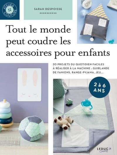 Emprunter Tout le monde peut coudre des accessoires pour enfants. 20 projets du quotidien faciles à réaliser à livre