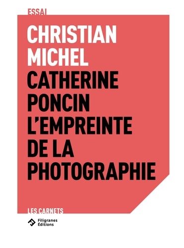 Emprunter Catherine Poncin. L'empreinte de la photographie livre