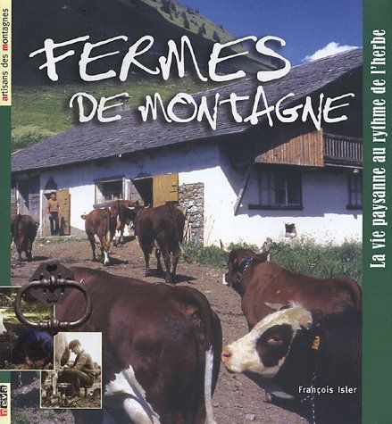 Emprunter Fermes de montagne. La vie paysanne au rythme de l'herbe livre