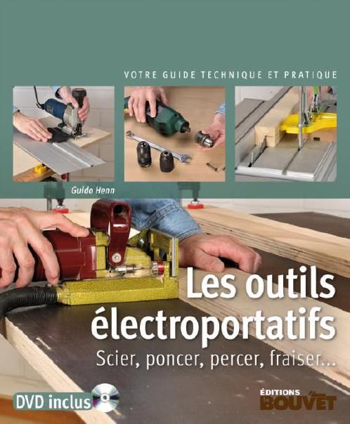 Emprunter Les outils électroportatifs. Scier, poncer, percer, fraiser livre