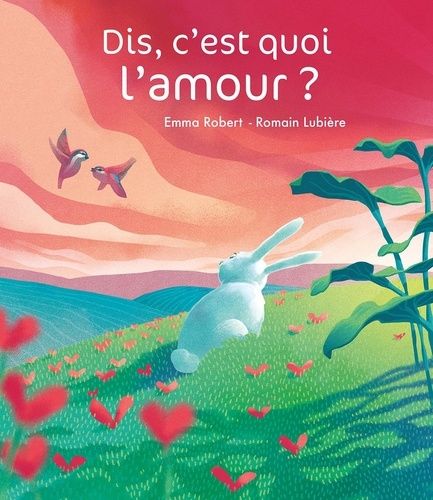 Emprunter Dis, c'est quoi l'amour ? livre